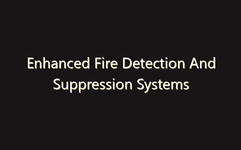 Enhanced Fire Detection And Suppression Systems Market:Size, Share, Scope And Forecast 2035
