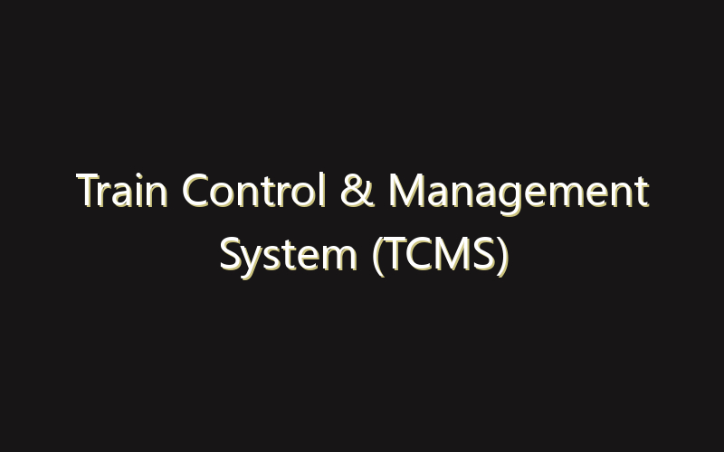 Train Control & Management System (TCMS) Market:Size, Share, Scope And Forecast 2035