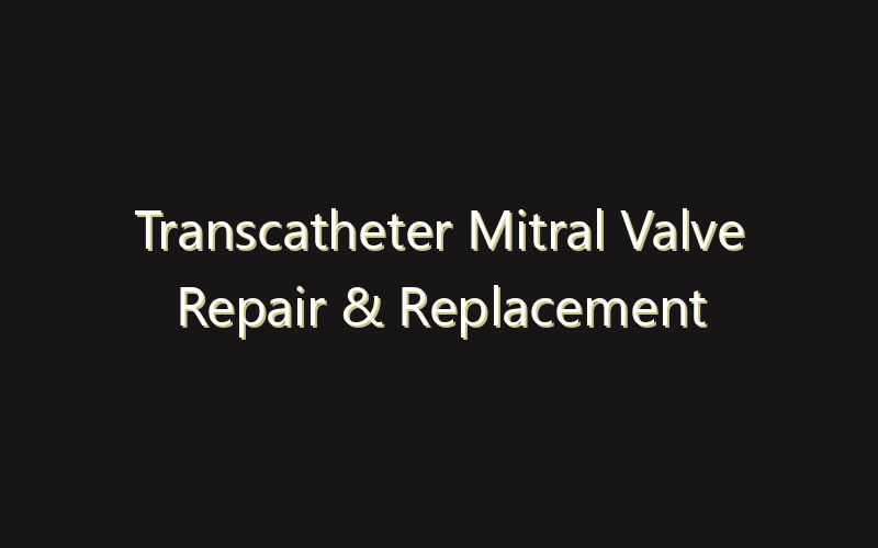 Transcatheter Mitral Valve Repair & Replacement (TMVR) Market:Size, Share, Scope And Forecast 2035